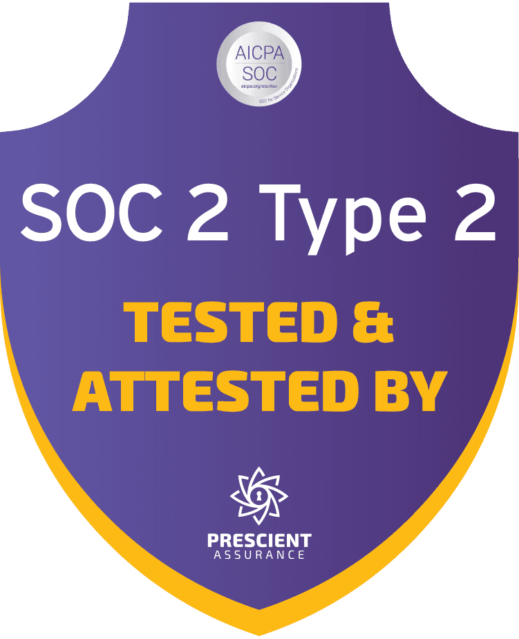 SOC 2 Type II — tested & attested by Prescient Assurance
